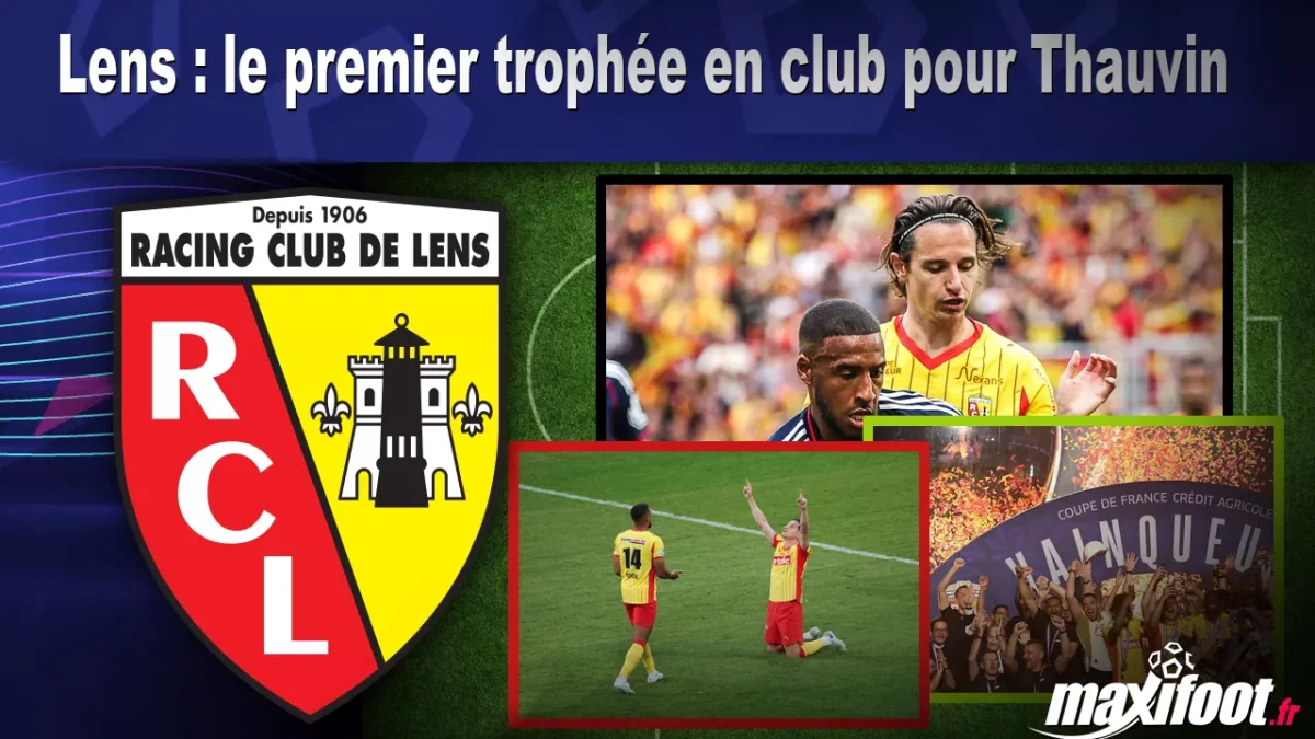Lens : le premier trophée en club pour Thauvin