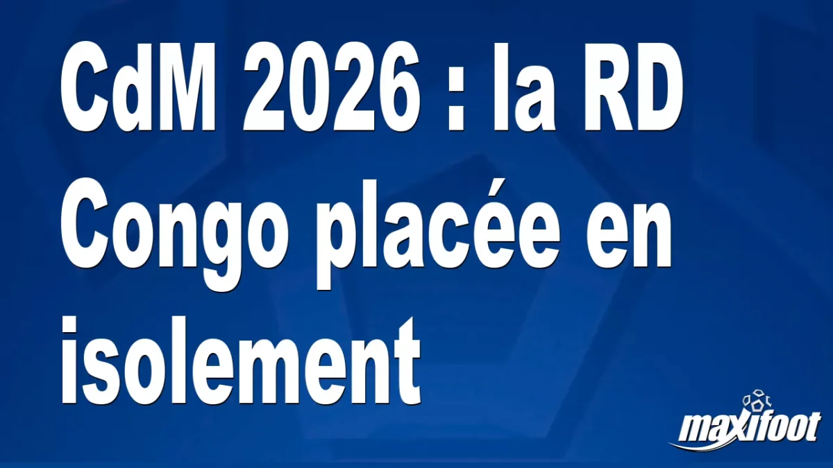 CdM 2026 : la RD Congo placée en isolement