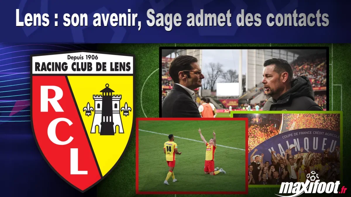 Lens : son avenir, Sage admet des contacts