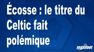 Écosse : le titre du Celtic fait polémique