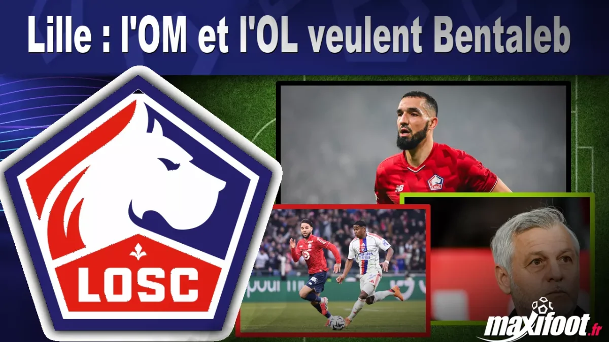 Mercato Lille : l'OM et l'OL veulent Bentaleb