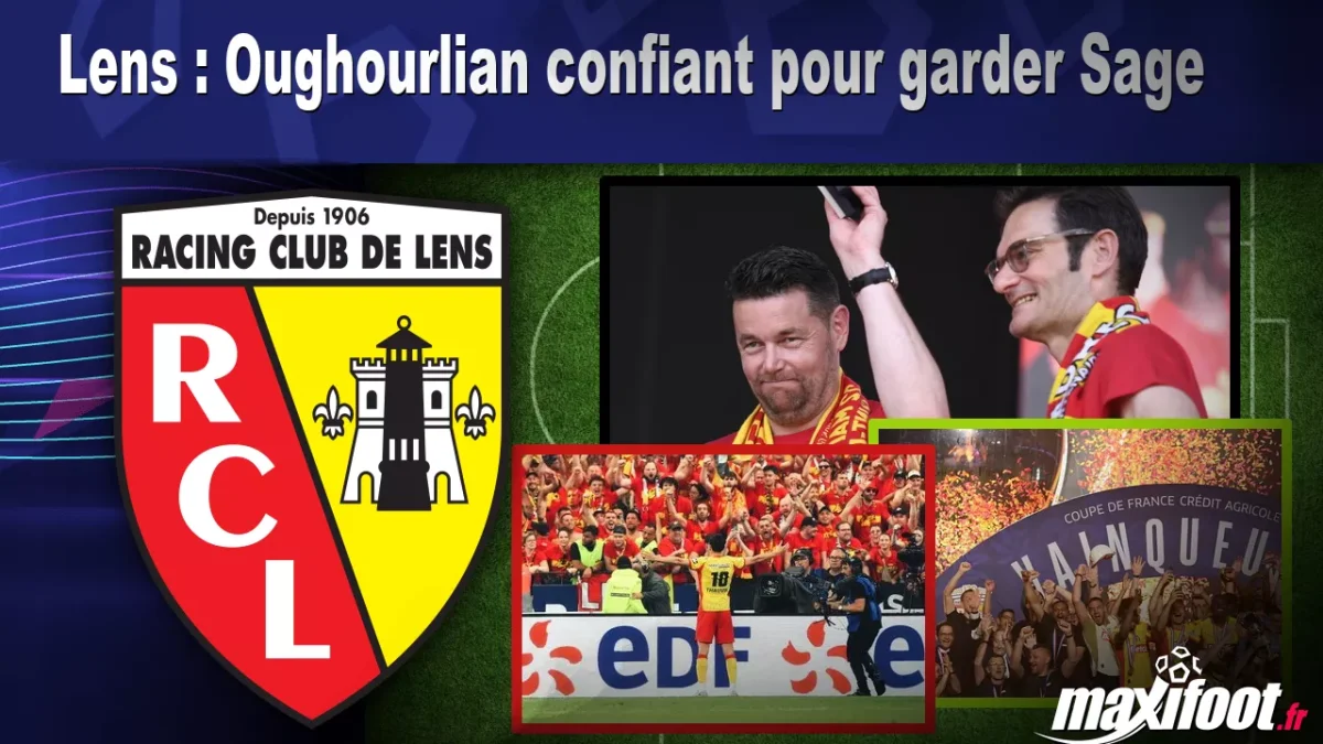 Lens : Oughourlian confiant pour garder Sage