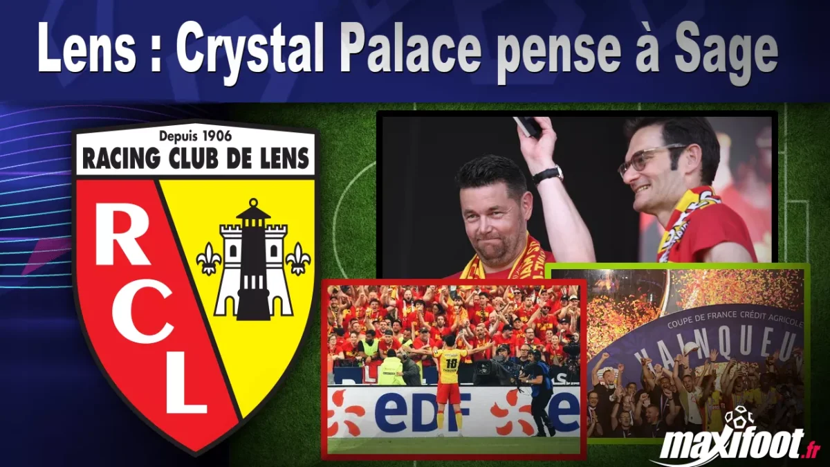 Mercato Lens : Crystal Palace pense à Sage