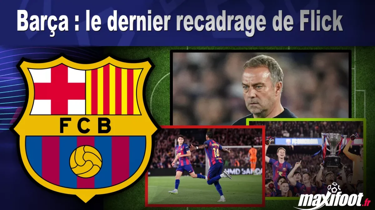 Barça : le dernier recadrage de Flick