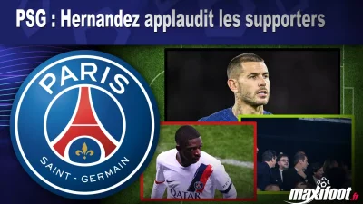 PSG : Hernandez applaudit les supporters