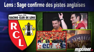 Lens : Sage confirme des pistes anglaises