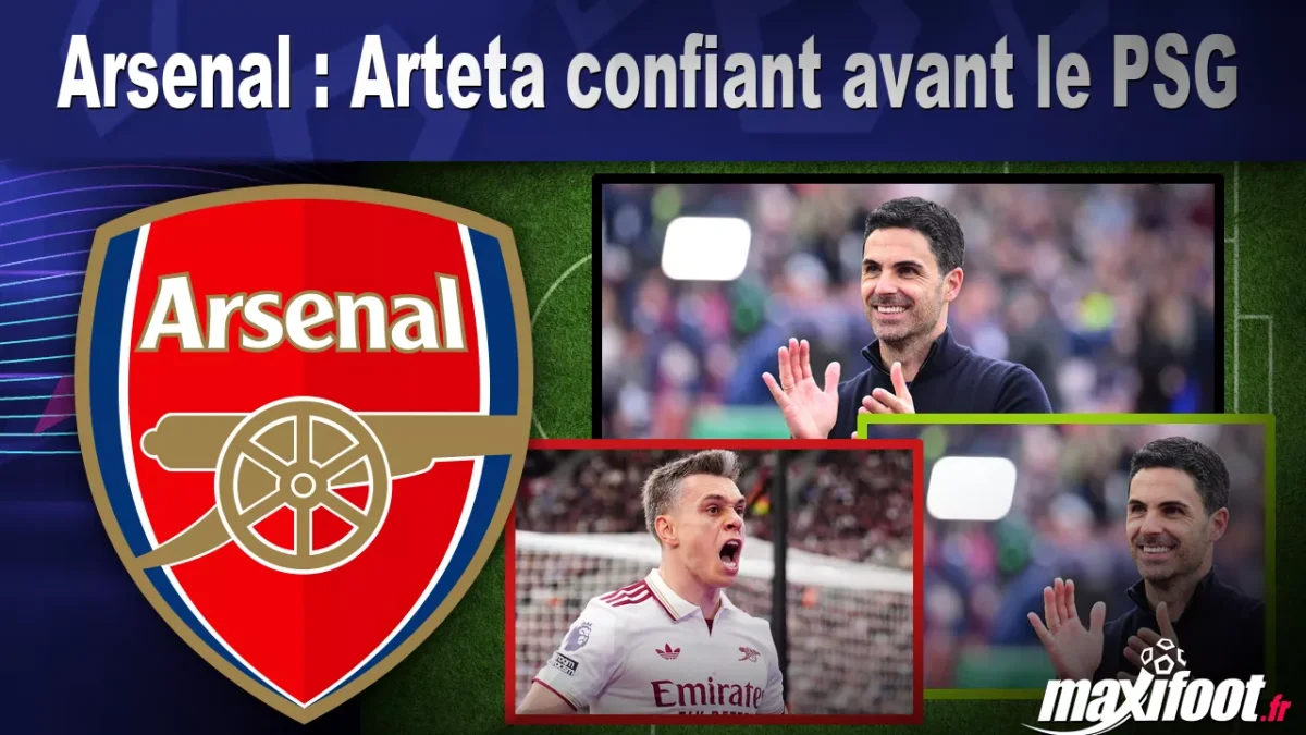 Arsenal : Arteta confiant avant le PSG