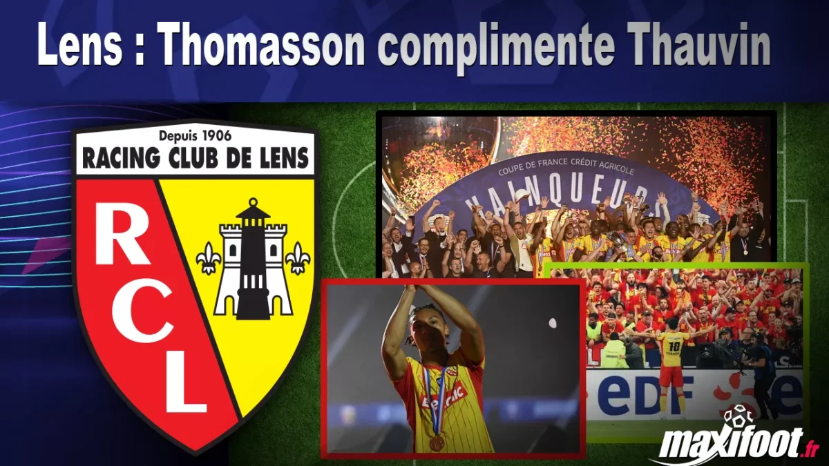Lens : Thomasson complimente Thauvin