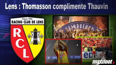 Lens : Thomasson complimente Thauvin