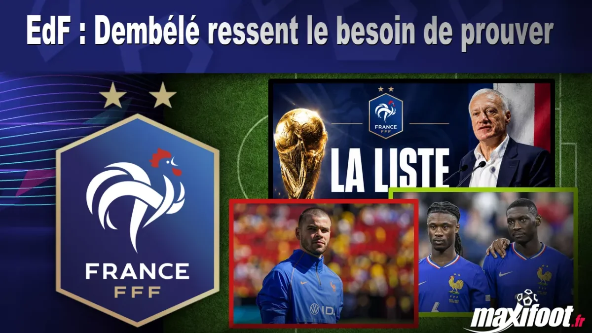 EdF : Dembélé ressent le besoin de prouver