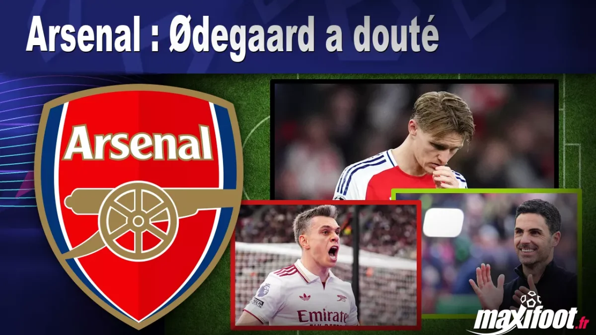 Arsenal : Ødegaard a douté