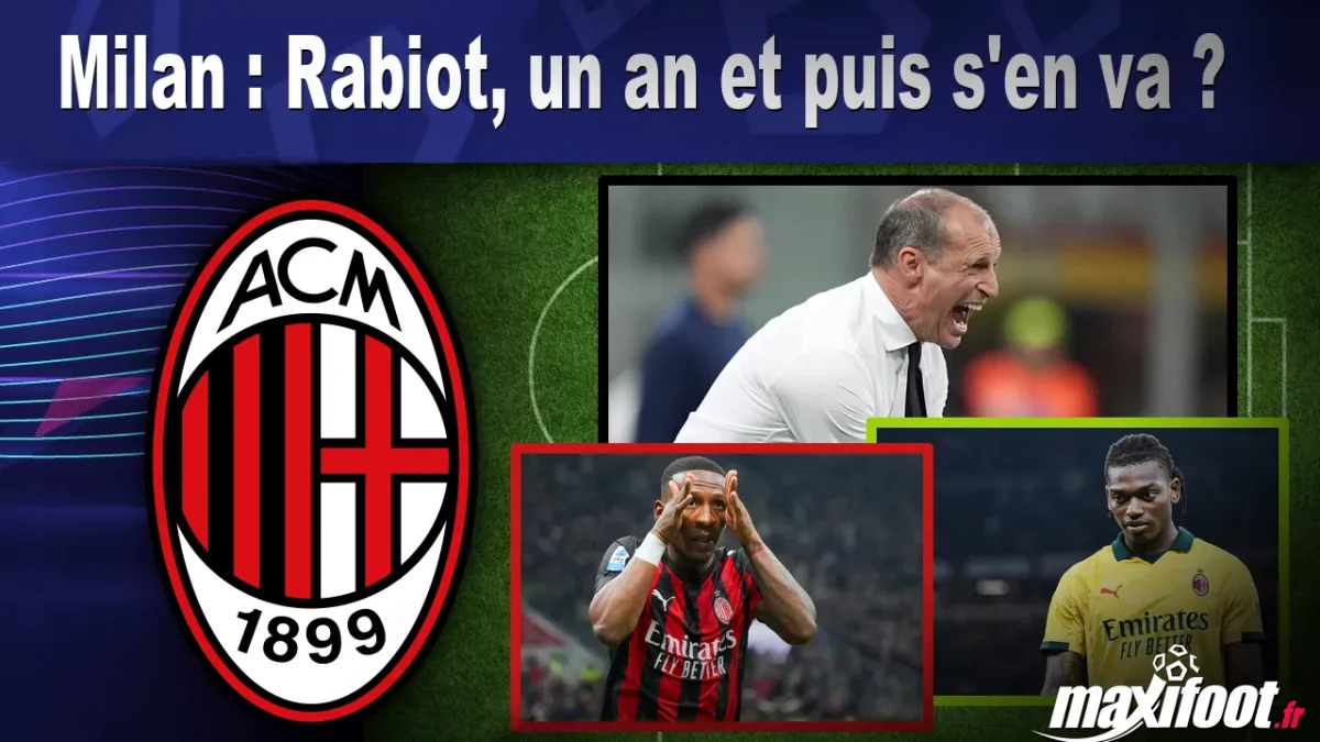 Mercato Milan : Rabiot, un an et puis s'en va ?