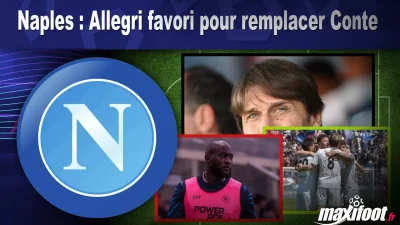 Mercato Naples : Allegri favori pour remplacer Conte