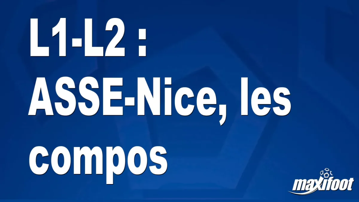 L1-L2 : ASSE-Nice, les titulaires