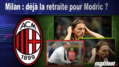 Mercato Milan : déjà la retraite pour Modric ?