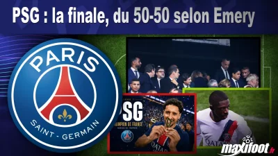 PSG : la finale, du 50-50 selon Emery
