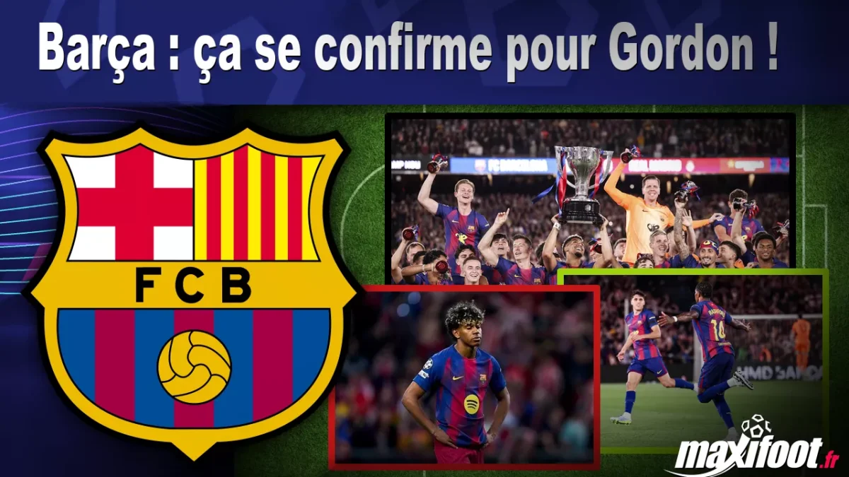 Mercato Barça : ça se confirme pour Gordon !