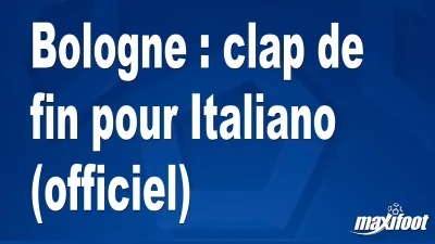 Mercato Bologne : clap de fin pour Italiano (officiel)