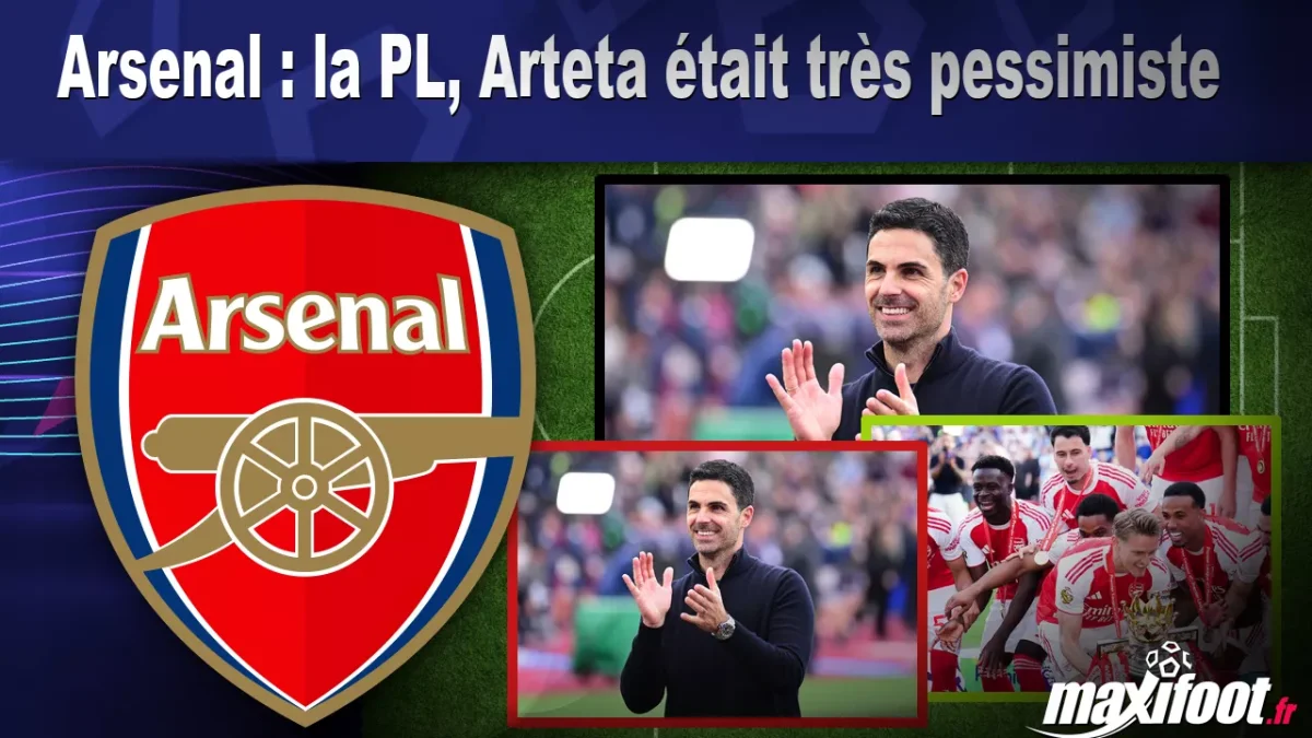 Arsenal : la PL, Arteta était très pessimiste