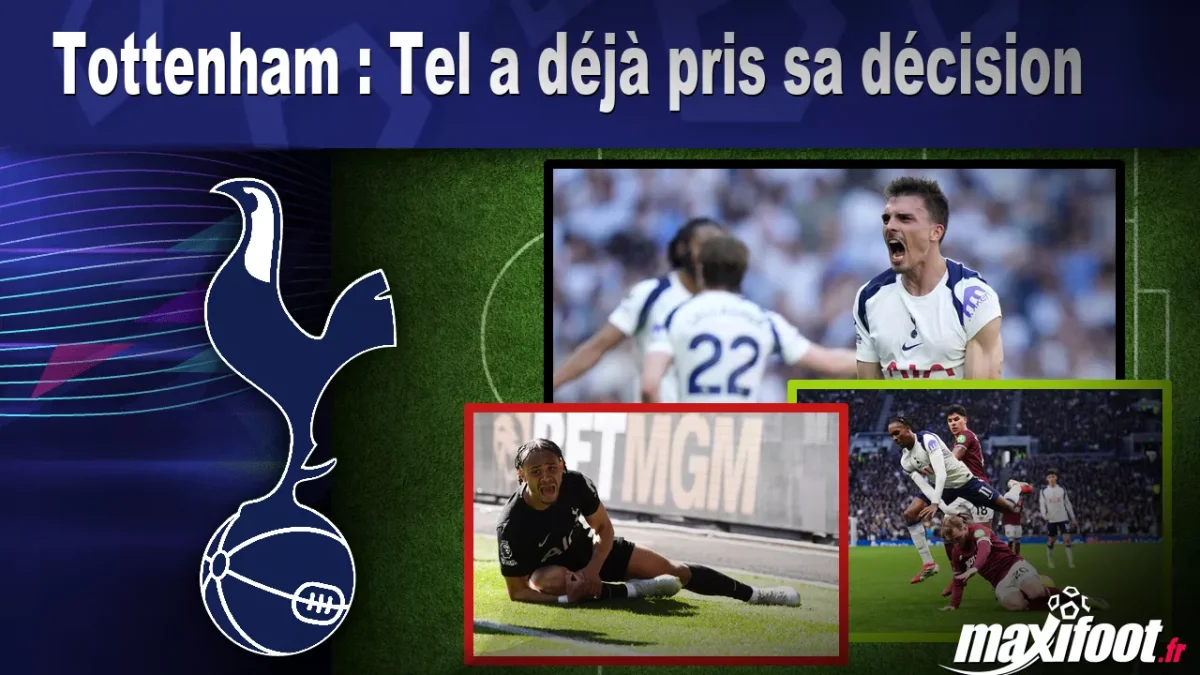 Mercato Tottenham : Tel a déjà pris sa décision