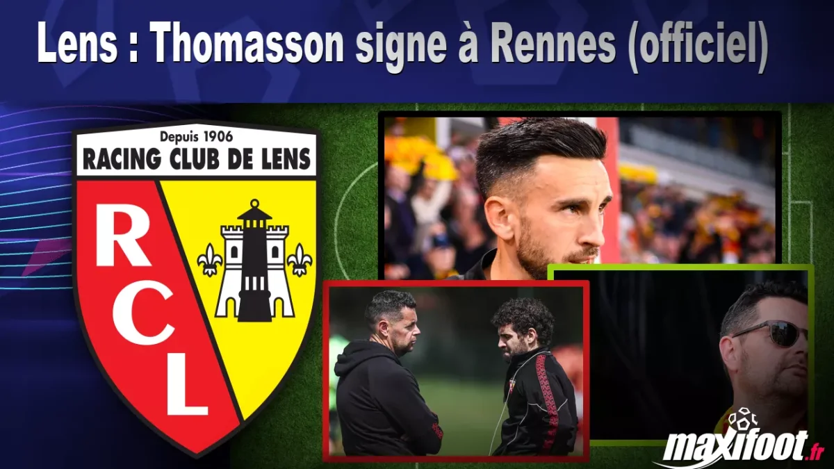 Mercato Lens : Thomasson signe à Rennes (officiel)