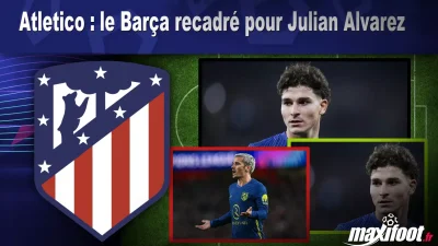Atletico : le Barça recadré pour Julian Alvarez