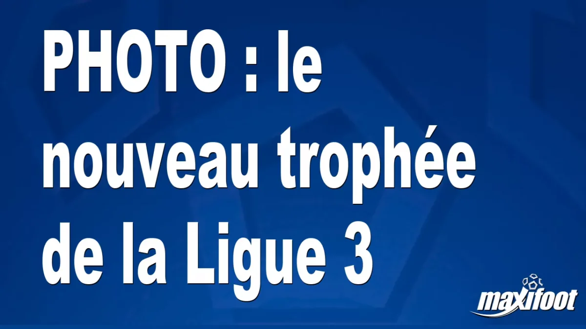 BUZZ : le nouveau trophée de la Ligue 3