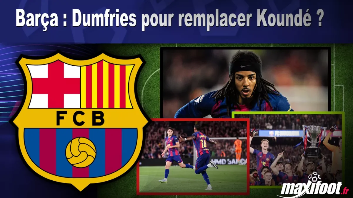 Mercato Barça : Dumfries pour remplacer Koundé ?