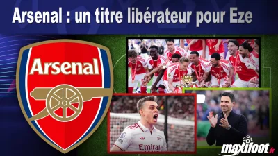 Arsenal : un titre libérateur pour Eze
