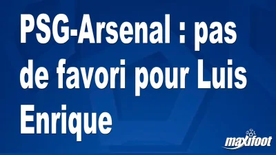PSG-Arsenal : pas de favori pour Luis Enrique
