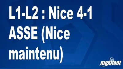 L1-L2 : Nice 4-1 ASSE (Nice maintenu)