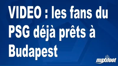 les fans du PSG déjà prêts à Budapest