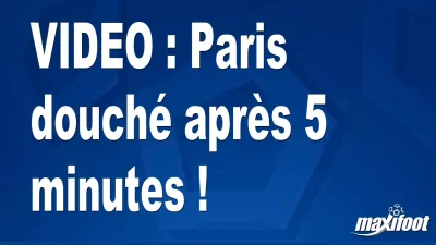 Paris douché après 5 minutes !