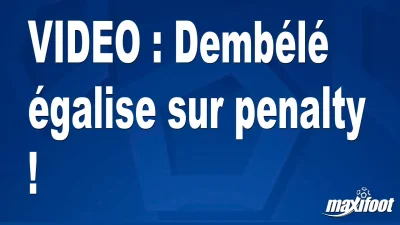 Dembélé égalise sur penalty !