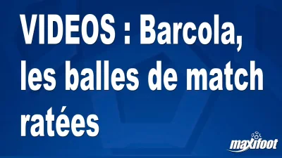 VIDEOS : Barcola, les balles de match ratées