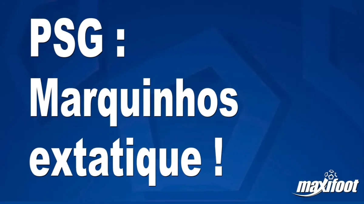 PSG : Marquinhos extatique !