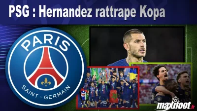 PSG : Hernandez rattrape Kopa