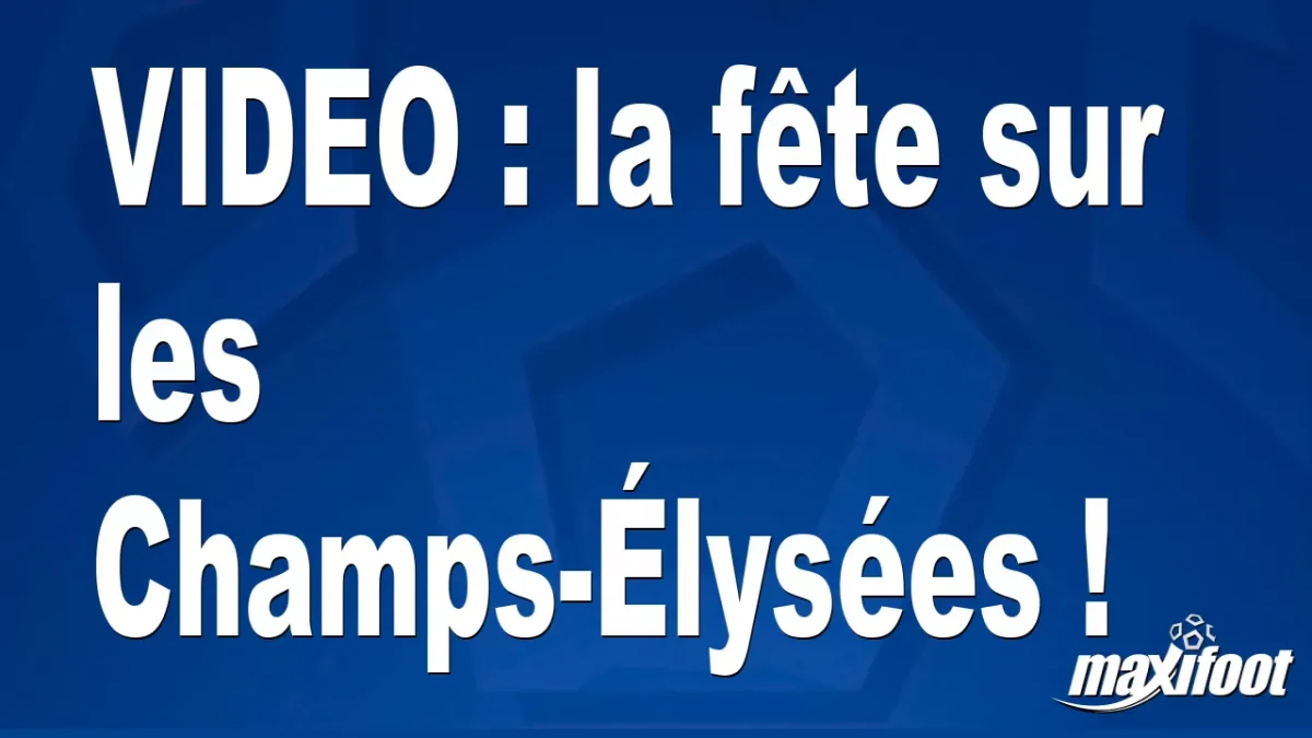 la fête sur les Champs-Élysées !