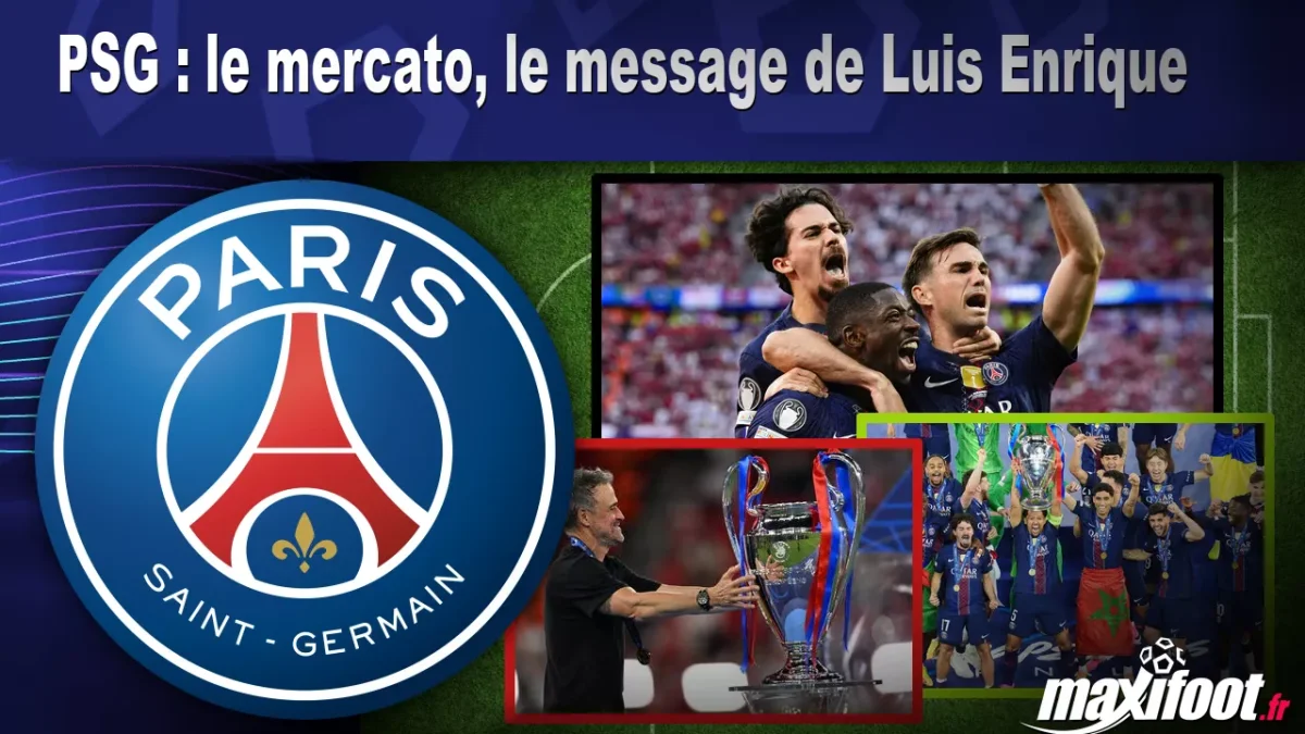 PSG : le mercato, le message de Luis Enrique