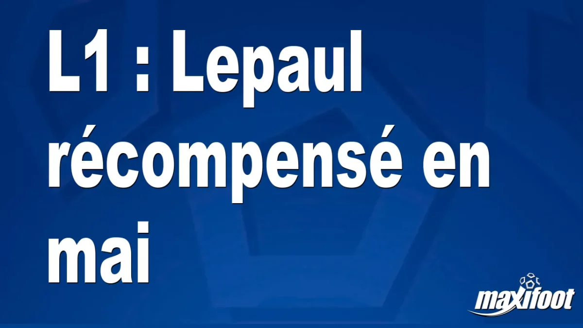 L1 : Lepaul récompensé en mai
