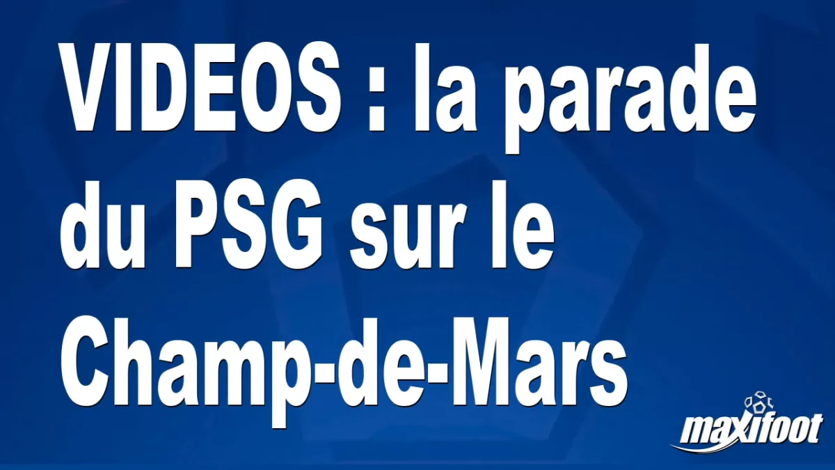 la parade du PSG sur le Champ-de-Mars