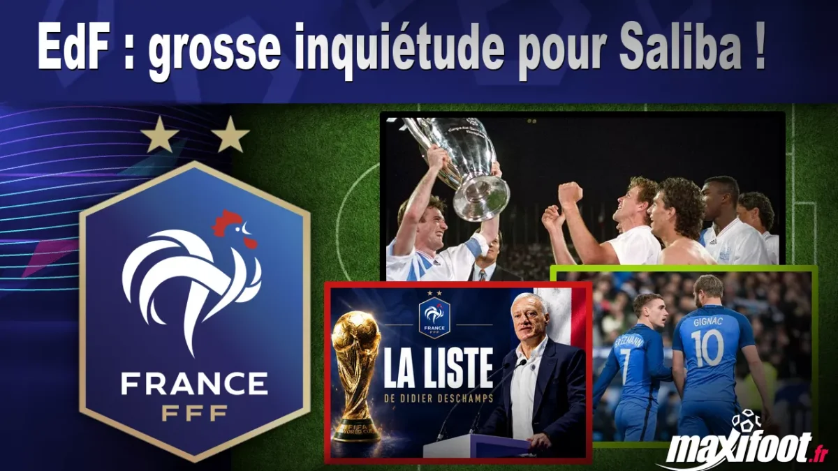 EdF : grosse inquiétude pour Saliba !