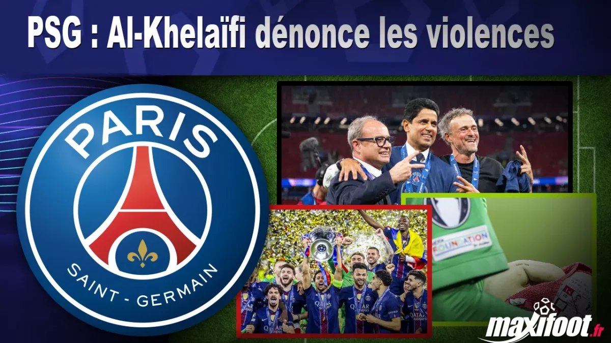 PSG : Al-Khelaïfi dénonce les violences