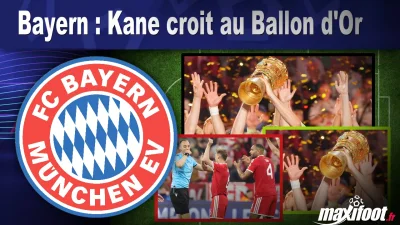 Bayern : Kane croit au Ballon d'Or