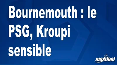 Mercato Bournemouth : Kroupi sensible à l'intérêt du PSG
