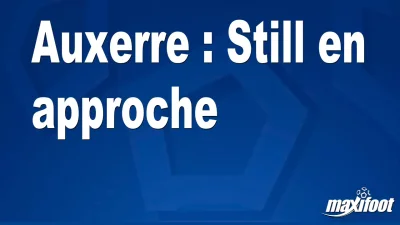 Mercato Auxerre : Still en approche
