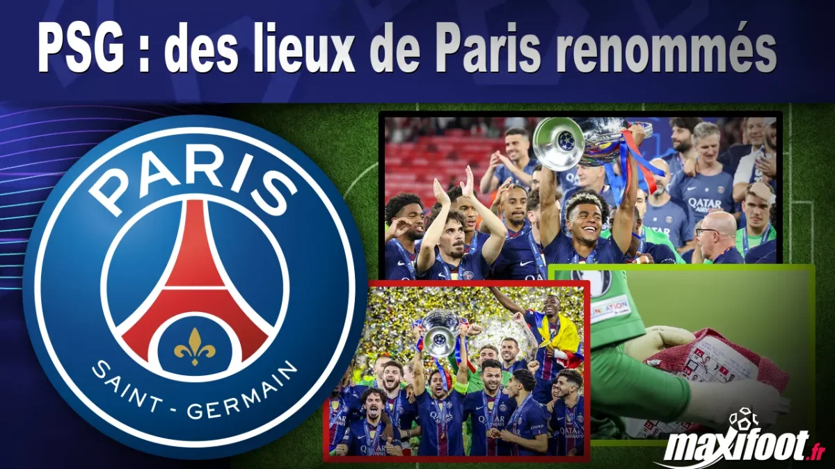 PSG : des lieux de Paris renommés