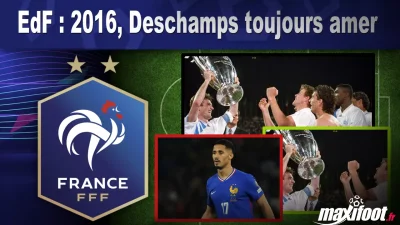 EdF : 2016, Deschamps toujours amer