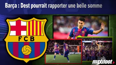 Mercato Barça : Dest pourrait rapporter une belle somme