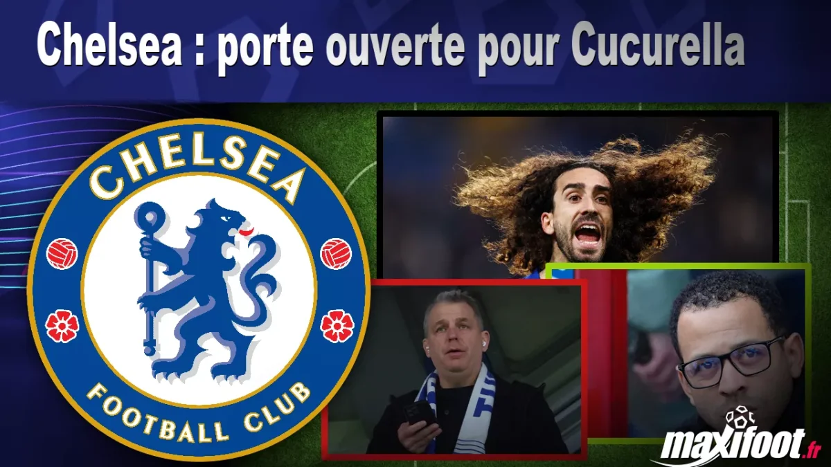 Mercato Chelsea : porte ouverte pour Cucurella